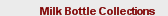 Milk Bottle Collections