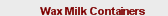 Wax Milk Containers